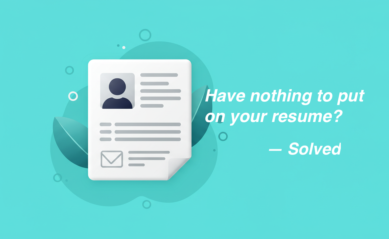 i don't have anything to put on my resume